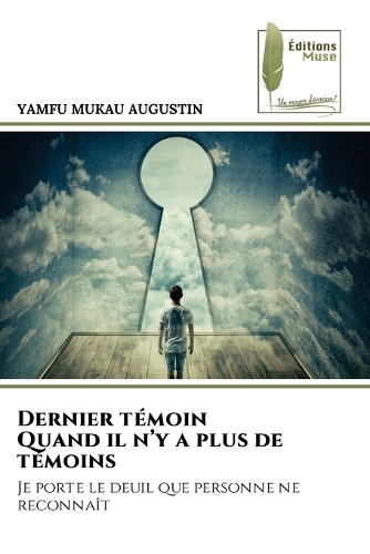 Dernier témoin Quand il n'y a plus de témoins