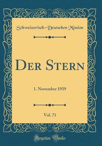 Der Stern, Vol. 71: 1. November 1939 (Classic Reprint)