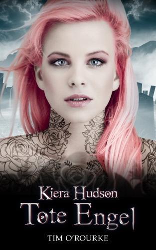 Tote Engel: No. 3 (Buch Drei der Zweiten Staffel der Kiera Hudson-Reihe)