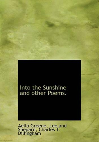 Into the Sunshine and Other Poems.