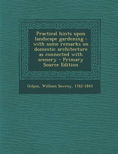 Practical Hints Upon Landscape Gardening