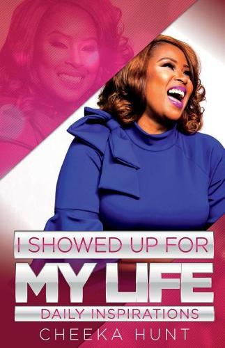 I Showed Up For My LIfe: Daily Inspirations