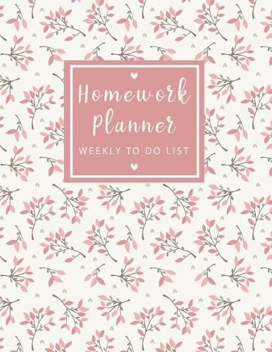 Homework Planner Weekly to Do List: Sweet Flowers Student Planner Journal Tracker Notebook Education Teaching Studying Journal Size 8.5x11 Inches