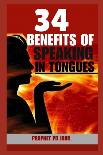 34 Benefits of Speaking in Tongues
