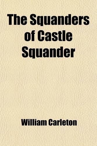 The Squanders of Castle Squander (Volume 1)