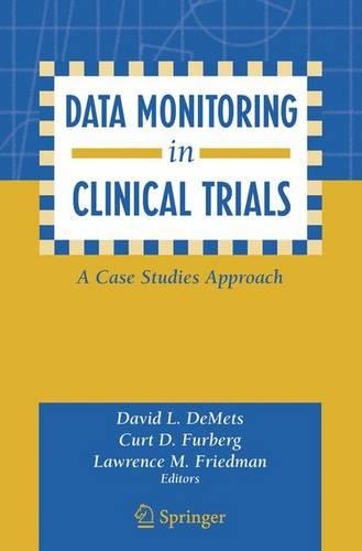 Data Monitoring in Clinical Trials: A Case Studies Approach