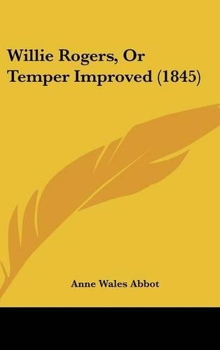 Willie Rogers, or Temper Improved (1845)