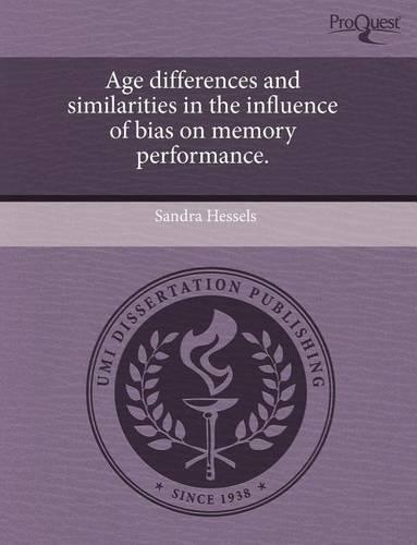 Age Differences and Similarities in the Influence of Bias on Memory Performance