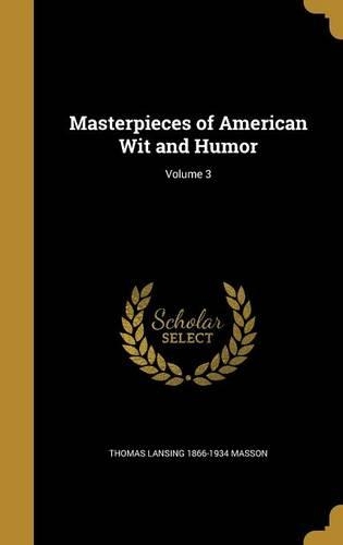 Masterpieces of American Wit and Humor; Volume 3