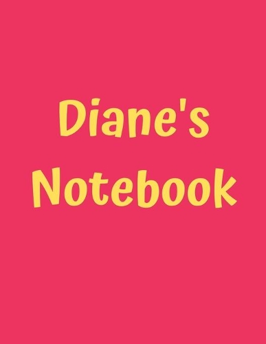 Diane's Notebook: Pink Cover, College Ruled, 100 Sheets, 8.5" x 11" (Letter Size), White Paper(53 Women's Custom Names)