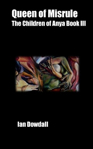 Queen of Misrule: The Children of Anya Volume III(3 Children of Anya)