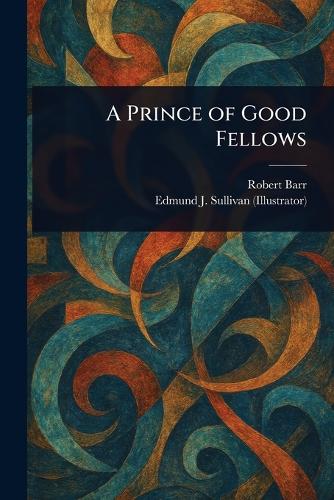 A Prince of Good Fellows