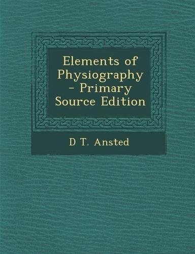 Elements of Physiography - Primary Source Edition