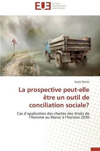 La prospective peut-elle être un outil de conciliation sociale?: (Omn.Univ.Europ.)