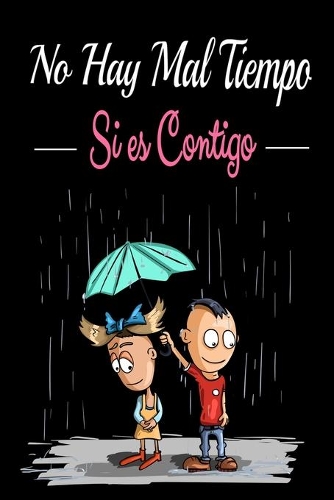 No hay mal tiempo si es contigo
