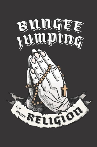 Bungee Jumping Ist Meine Religion