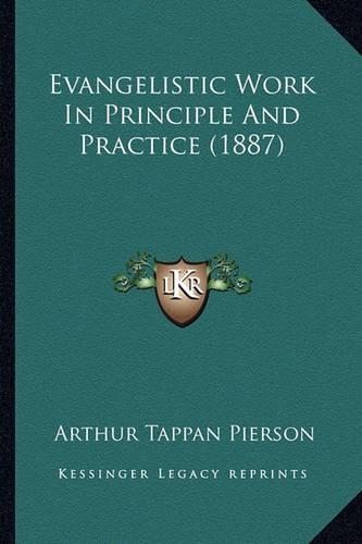 Evangelistic Work In Principle And Practice (1887)