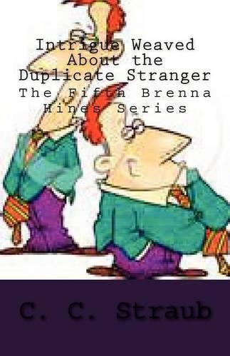 Intrigue Weaved about the Duplicate Stranger: The Fifth Brenna Hines Series