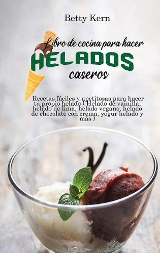 Libro de cocina para hacer helados caseros