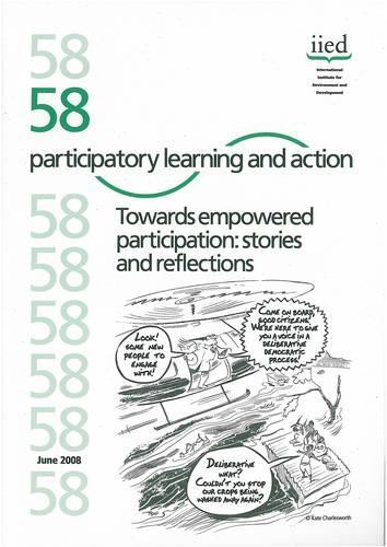 Towards Empowered Participation: Stories and Reflections(No.58 Participatory Learning and Action)