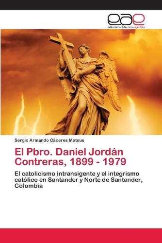 El Pbro. Daniel Jordán Contreras, 1899 - 1979
