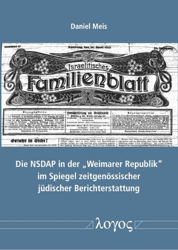 Die Nsdap in Der 'Weimarer Republik' Im Spiegel Zeitgenossischer Judischer Berichterstattung