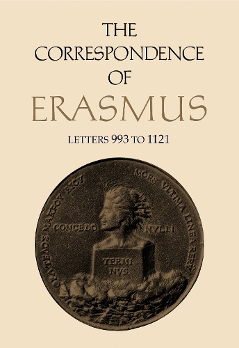 The Correspondence of Erasmus: Letters 993 to 1121, Volume 7(Collected Works of Erasmus)