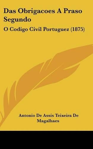 Das Obrigacoes a Praso Segundo: O Codigo Civil Portuguez (1875)