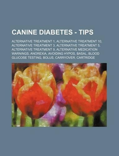 Canine Diabetes - Tips: Alternative Treatment 1, Alternative Treatment 10, Alternative Treatment 3, Alternative Treatment 5, Alternative Treatment 9, Alternative Medication