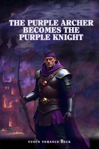 The Purple Archer Becomes the Purple Knight