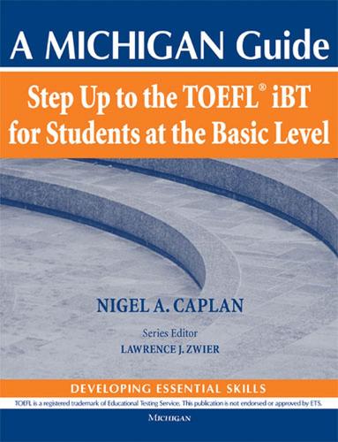 Step Up to the TOEFL(R) iBT for Students at the Basic Level: A Michigan Guide