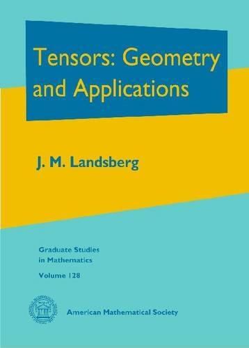 Tensors: Geometry and Applications: (Graduate Studies in Mathematics)