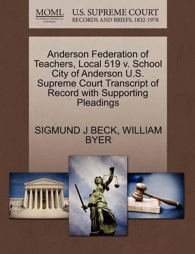 Anderson Federation of Teachers, Local 519 V. School City of Anderson U.S. Supreme Court Transcript of Record with Supporting Pleadings