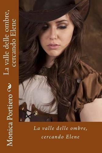 La valle delle ombre: cercando Elene(2 La Valle Delle Ombre)