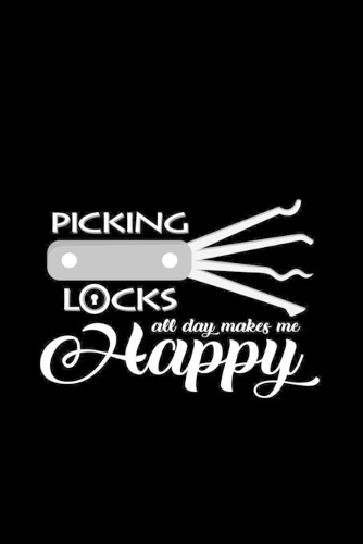 Picking Locks all day makes me happy