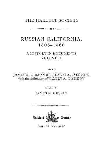 Russian California, 1806-1860. A History in Documents / Volume II