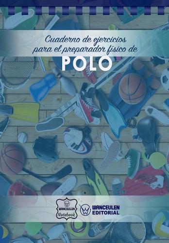 Cuaderno de Ejercicios para el Preparador Físico de Polo