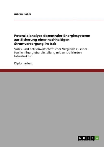 Potenzialanalyse dezentraler Energiesysteme zur Sicherung einer nachhaltigen Stromversorgung im Irak