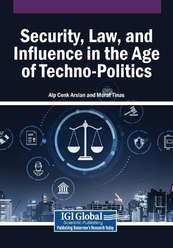 Security, Law, and Influence in the Age of Techno-Politics