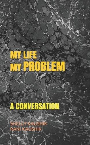 My Life My Problem