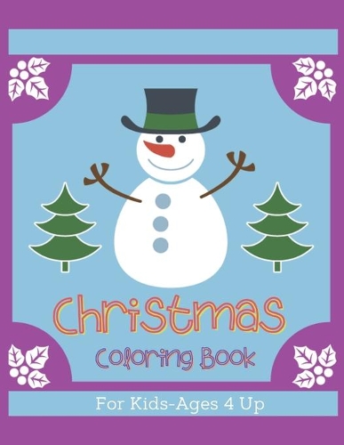 Christmas Coloring Book For Kids - Ages 4 Up
