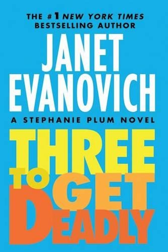 Three to Get Deadly: A Stephanie Plum Novel(3 Stephanie Plum Novels)
