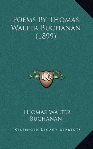 Poems by Thomas Walter Buchanan (1899)