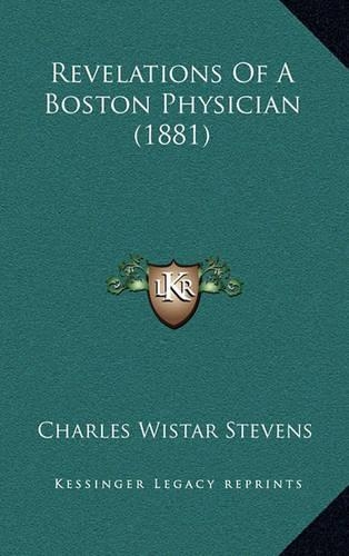 Revelations of a Boston Physician (1881)