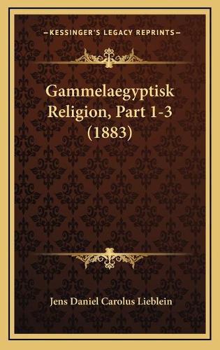 Gammelaegyptisk Religion, Part 1-3 (1883)