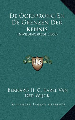 de Oorsprong En de Grenzen Der Kennis