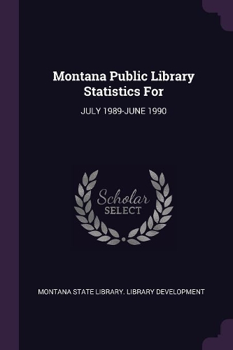 Montana Public Library Statistics for: July 1989-June 1990
