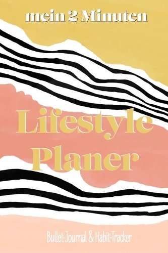 Mein 2 Minuten Lifestyle Planer. Bullet Journal und Habit Tracker