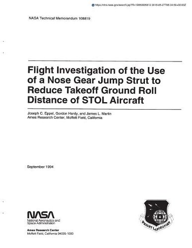 Flight Investigation of the Use of a Nose Gear Jump Strut to Reduce Takeoff Ground Roll Distance of Stol Aircraft
