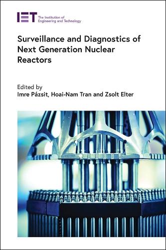 Surveillance and Diagnostics of Next Generation Nuclear Reactors: (Energy Engineering)